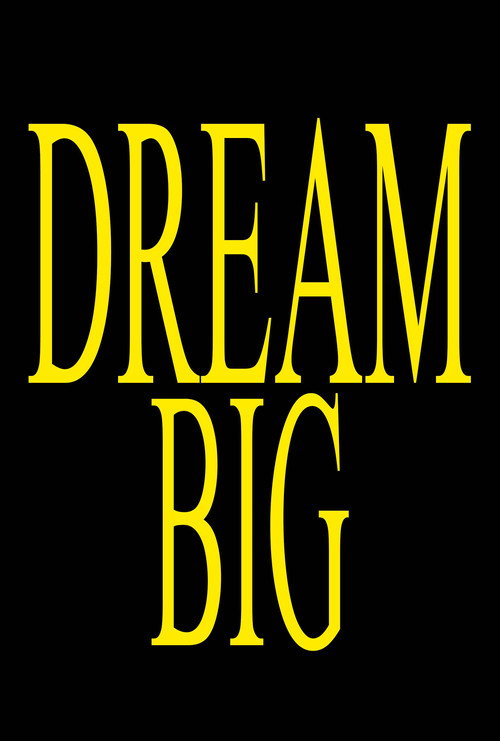 DREAM BIG