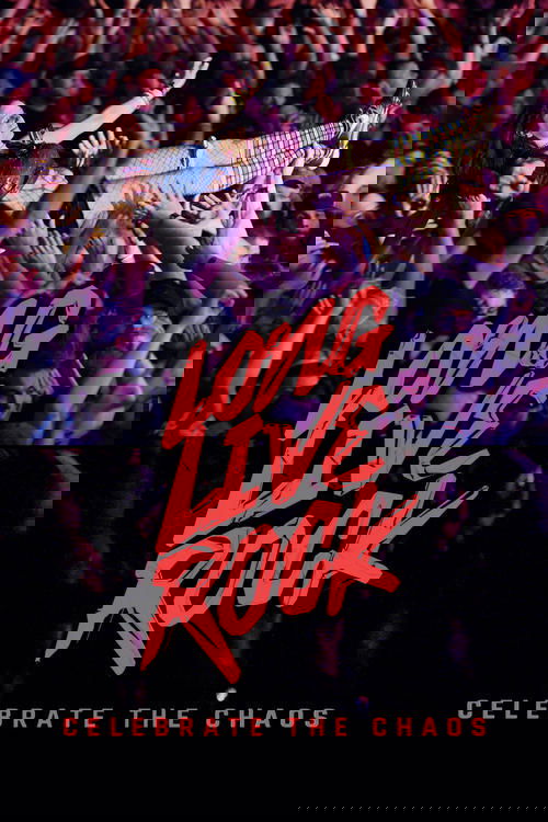 Long Live Rock... Celebrate the Chaos
