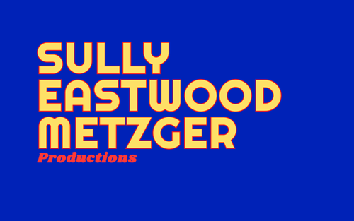 Sully Eastwood Metzger Productions