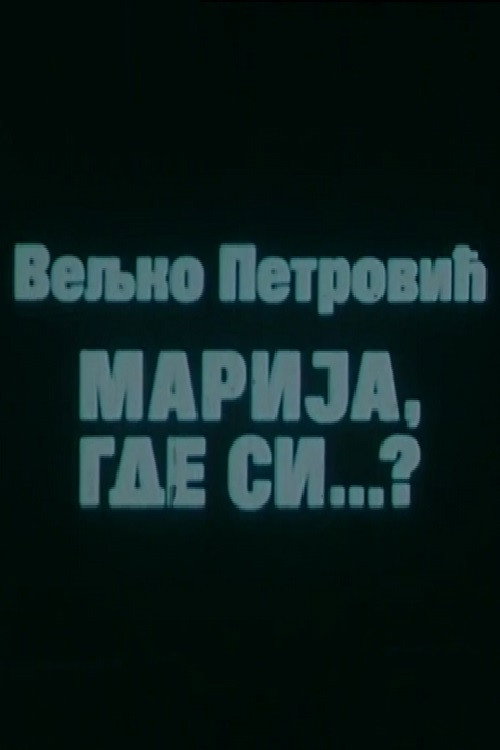 Marija, Where Are You?