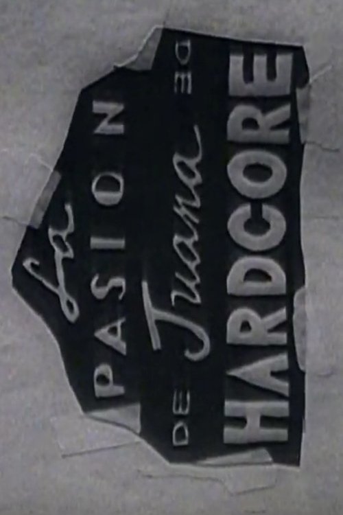 La Pasión De Juana De Hardcore