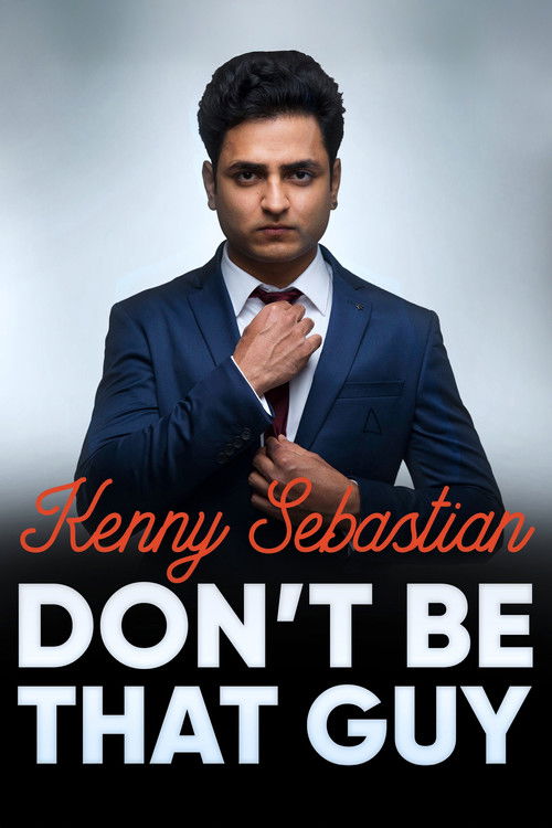 Kenny Sebastian: Don't Be That Guy