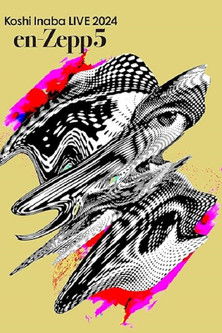 Koshi Inaba LIVE 2024 〜en-Zepp 5〜