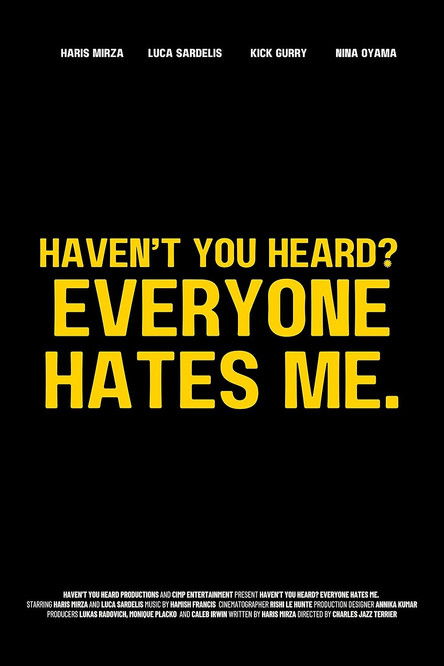Haven't You Heard? Everyone Hates Me.
