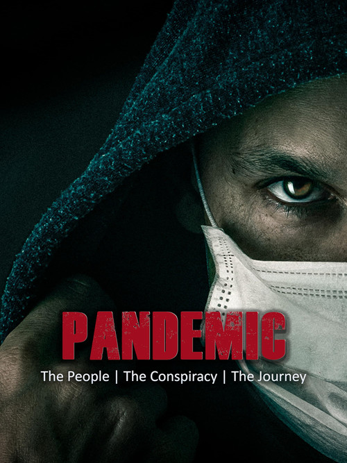 Pandemic: The People, The Conspiracy, The Journey
