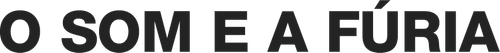 O Som e a Fúria