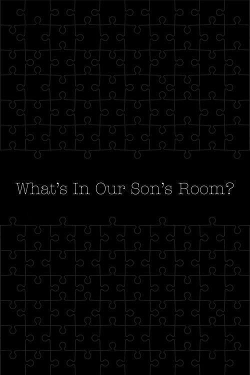 What's in Our Son's Room?