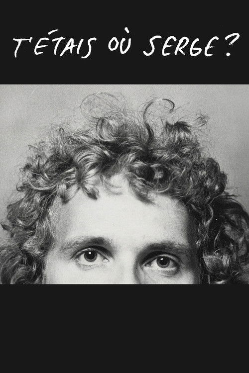 T'étais où Serge?