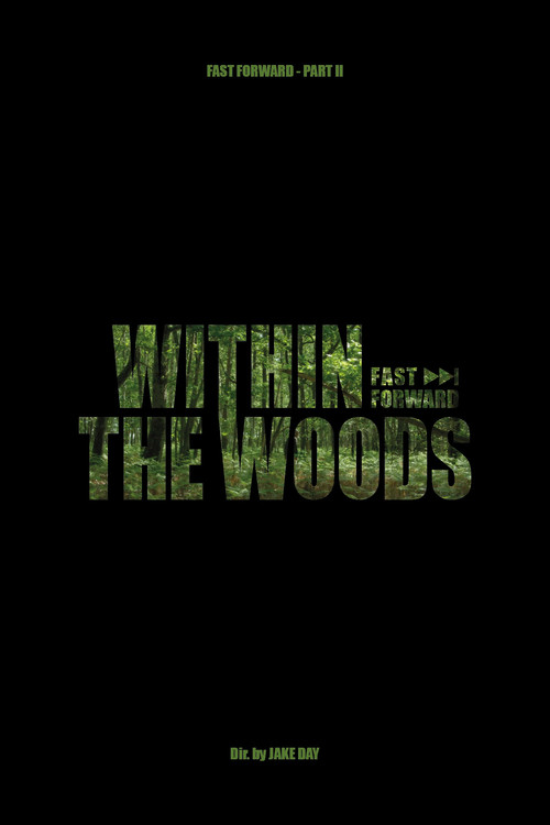 Within The Woods - Fast Forward Pt.2