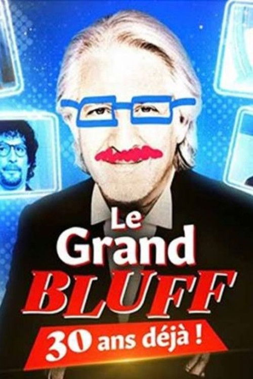Le Grand Bluff : 30 ans déjà !
