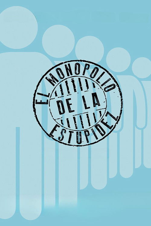 The Monopoly of Stupidity