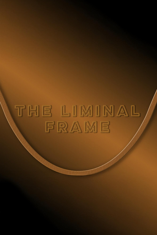 The Liminal Frame