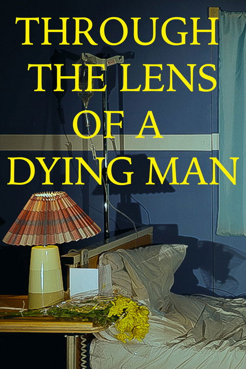 Through the Lens of a Dying Man