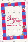 Club Friday 18: Love Status