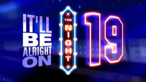 It'll Be Alright on the Night 19